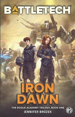 BattleTech: Iron Dawn: Book 1 of the Rogue Acad... 1942487797 Book Cover