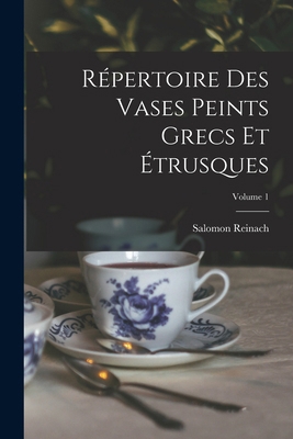 Répertoire Des Vases Peints Grecs Et Étrusques;... [French] 1018479449 Book Cover