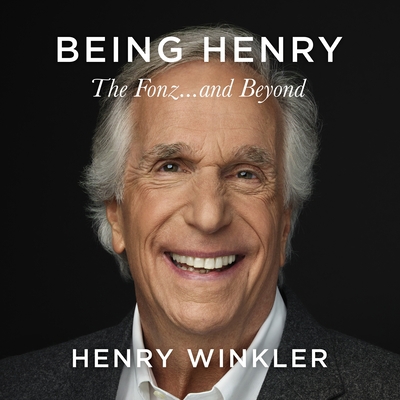 Being Henry: The Fonz . . . and Beyond 125090983X Book Cover