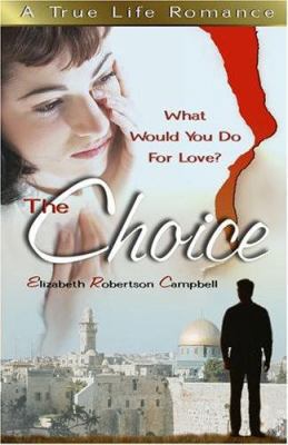 The Choice: What Would You Do for Love? 0882702289 Book Cover