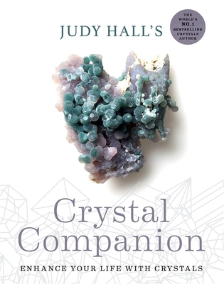 Judy Hall's Crystal Companion: Enhance your lif... 1841814717 Book Cover
