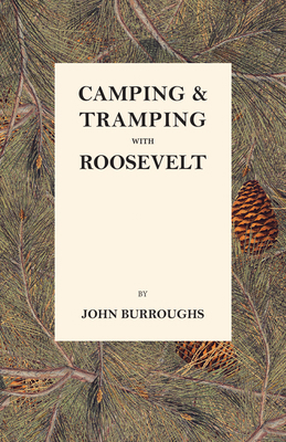 Camping & Tramping with Roosevelt 1473335396 Book Cover