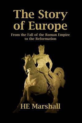 The Story of Europe: From the Fall of the Roman... 1389647919 Book Cover