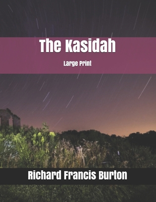 The Kasidah: Large Print 1707633088 Book Cover