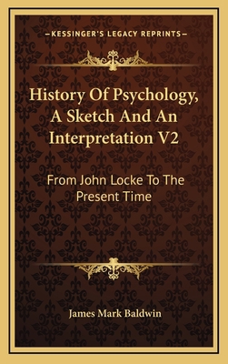 History Of Psychology, A Sketch And An Interpre... 1163561568 Book Cover