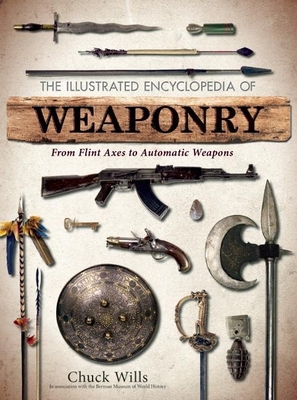 The Illustrated Encyclopedia of Weaponry: From ... 1626866163 Book Cover