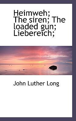 Heimweh; The Siren; The Loaded Gun; Liebereich; 1115791532 Book Cover