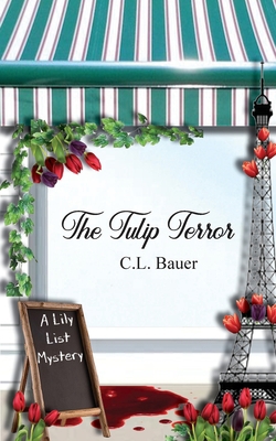 The Tulip Terror: A Lily List Cozy Mystery 1950903133 Book Cover