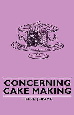 Concerning Cake Making 1443732877 Book Cover