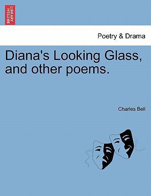 Diana's Looking Glass, and Other Poems. 1241052859 Book Cover