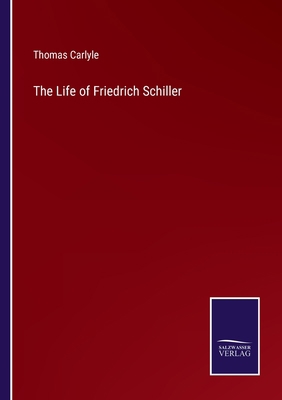 The Life of Friedrich Schiller 3375104847 Book Cover