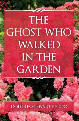 The Ghost Who Walked In the Garden 152342916X Book Cover