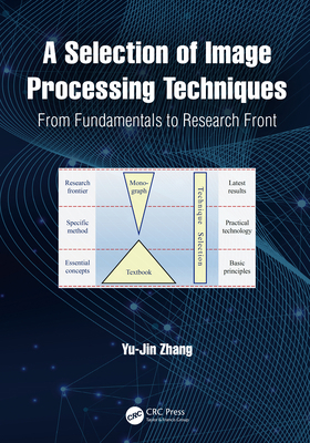 A Selection of Image Processing Techniques: Fro... 103214839X Book Cover