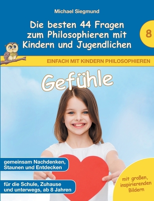 Gefühle - Die besten 44 Fragen zum Philosophier... [German] 3753499102 Book Cover