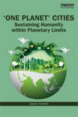 'One Planet' Cities: Sustaining Humanity within... 1138615102 Book Cover