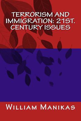 Terrorism and Immigration: 21st. Century Issues 1543059848 Book Cover