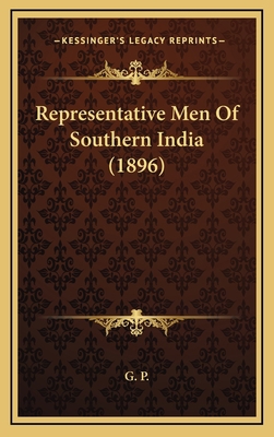 Representative Men Of Southern India (1896) 1167094298 Book Cover