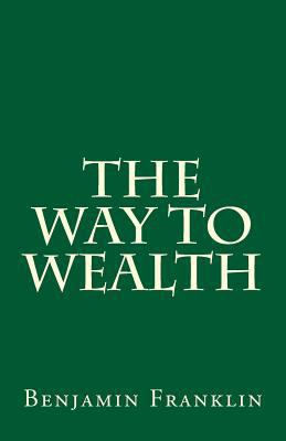 The Way To Wealth 153707962X Book Cover