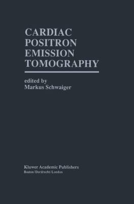 Cardiac Positron Emission Tomography 0792334175 Book Cover