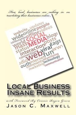 Local Business Insane Results: How local busine... 1463767315 Book Cover