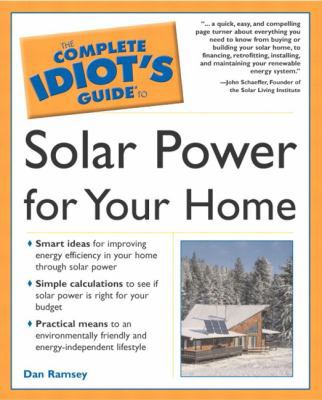 Complete Idiot's Guide to Solar Power for Your ... 0028643933 Book Cover