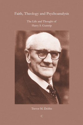 Faith, Theology and Psychoanalysis: The Life an... 0227173309 Book Cover