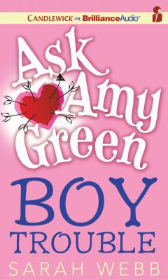 Ask Amy Green: Boy Trouble 1469241447 Book Cover