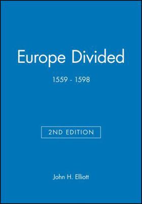 Europe Divided: 1559 - 1598 0631217797 Book Cover