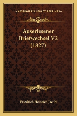 Auserlesener Briefwechsel V2 (1827) [German] 1168142679 Book Cover