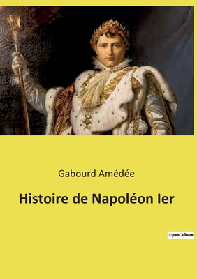 Histoire de Napoléon Ier [French] 2385087138 Book Cover