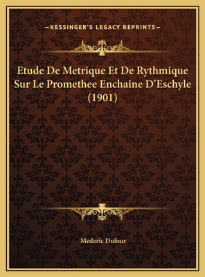 Etude De Metrique Et De Rythmique Sur Le Promet... [French] 1169643531 Book Cover