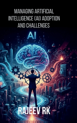 Managing Artificial Intelligence (AI) Adoption ... B0GFNRYKPM Book Cover