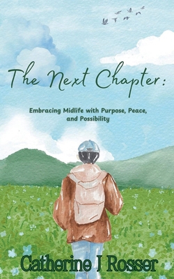 The Next Chapter: Embracing Midlife with Purpos... B0DL2SN642 Book Cover