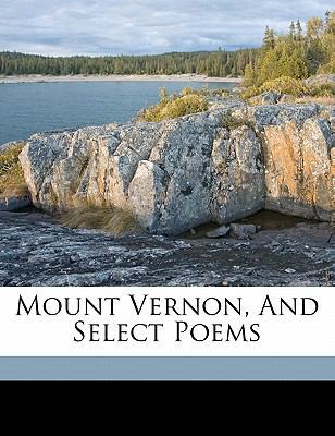 Mount Vernon, and Select Poems 1172147477 Book Cover