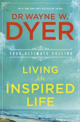 Living an Inspired Life: Your Ultimate Calling 1781805784 Book Cover