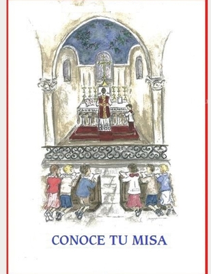 Conoce tu misa: La misa tradicional explicada [Spanish] 9873965297 Book Cover