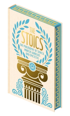 The Stoics: The Philosophy of Seneca, Epictetus... 1398849103 Book Cover