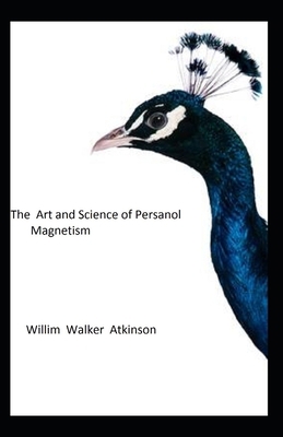 The Art and Science of Personal Magnetism: illu... B09134LRNH Book Cover