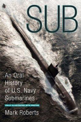 Sub: An Oral History of US Navy Submarines 0425208125 Book Cover