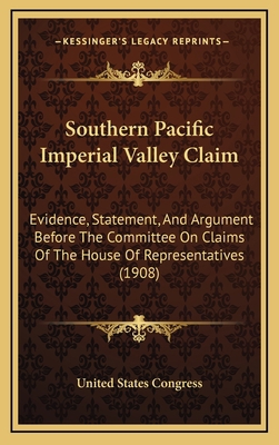 Southern Pacific Imperial Valley Claim: Evidenc... 1168876362 Book Cover