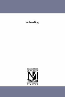 A theodicy; 1418136158 Book Cover