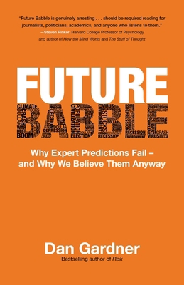 Future Babble: Why Expert Predictions Fail - An... 0771035136 Book Cover