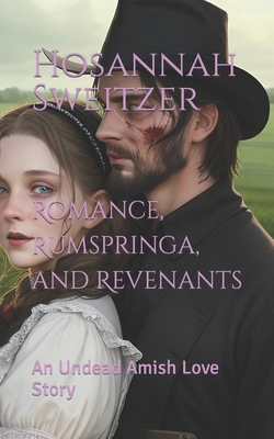 Romance, Rumspringa, and Revenants: An Undead A... B0CCCSCHRR Book Cover