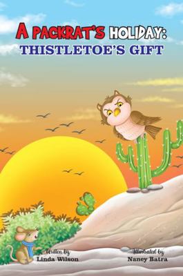 A Packrat's Holiday: Thistletoe's Gift 1735131024 Book Cover