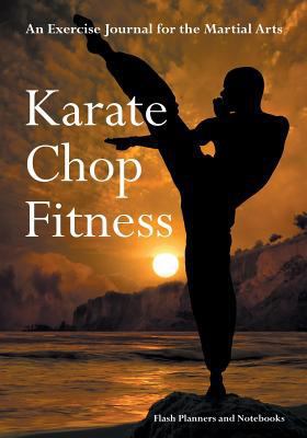 Karate Chop Fitness: An Exercise Journal for th... 1683777573 Book Cover