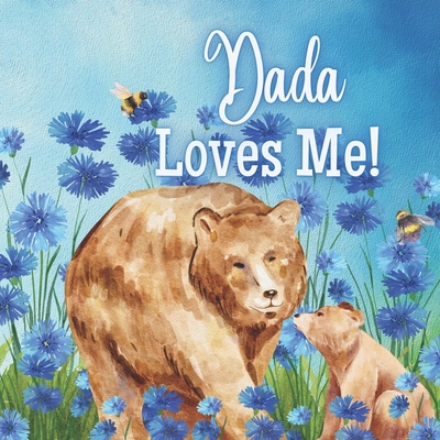 Dada Loves Me!: A book about Dada's love B0BV49GCZH Book Cover