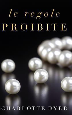 Le regole proibite [Italian] 1092223657 Book Cover