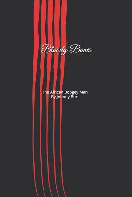 Bloody Bones: The African Boogey Man 1076300294 Book Cover