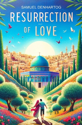 Resurrection of Love: A Romance in the Time of ...            Book Cover