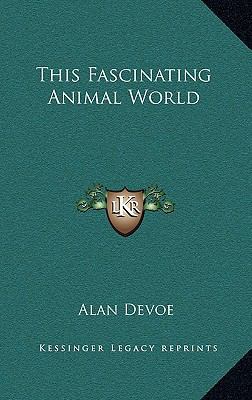 This Fascinating Animal World 1166133745 Book Cover